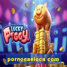 pornocaeioca com